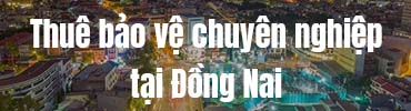 Bảo vệ tại Đồng Nai