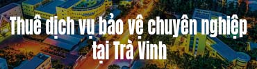 Bảo vệ tại Trà Vinh